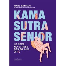 Kama sutra senior : Le sexe no stress des 60 ans (et +)