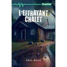 L'effrayant chalet : Frousse verte : 6-8