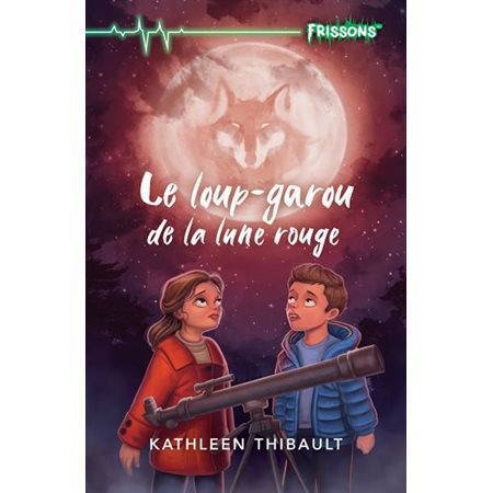Le loup-garou de la lune rouge : Frousse verte : 6-8