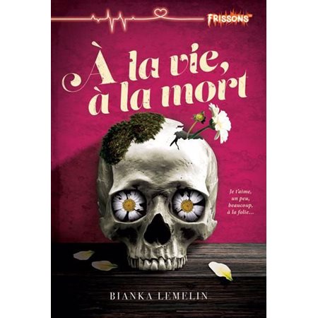 À la vie, à la mort : Frisson Extrême : 12-14