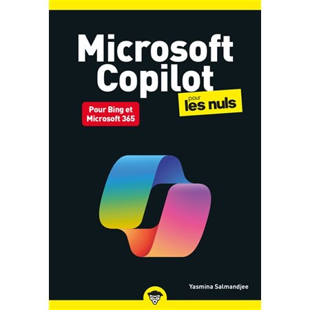 Microsoft Copilot pour les nuls : Pour Bing et Microsoft 365 : Pour les nuls, poche