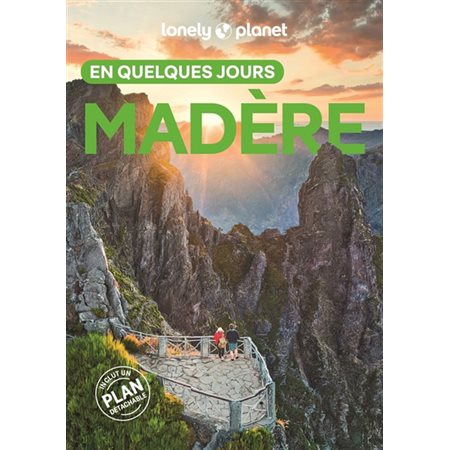 Madère (Lonely planet) : En quelques jours : 4e édition