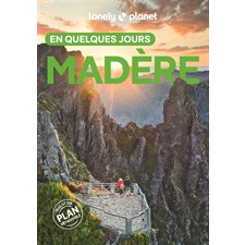 Madère (Lonely planet) : En quelques jours : 4e édition
