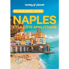 Naples et la côte amalfitaine (Lonely planet) : En quelques jours : 3e édition