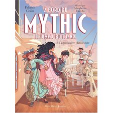 A bord du Mythic : Le jumeau du Titanic T.03 : La passagère clandestine : 6-8