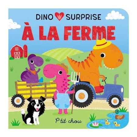 Dino surprise à la ferme : Rabats surprises : P'tit chou : Livre cartonné