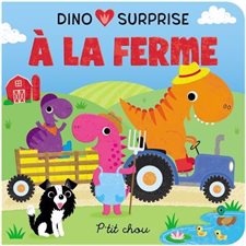 Dino surprise à la ferme : Rabats surprises : P'tit chou : Livre cartonné