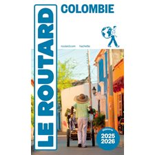 Colombie : 2025-2026 (Routard) : Le guide du routard