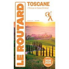 Toscane + Pérouse et Assise (Ombrie) : 2025-2026 (Routard) : Le guide du routard