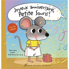 Joyeux anniversaire, Petite Souris ! : Avec rabats ! : Livre cartonné