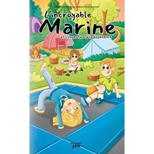 L'incroyable Marine T.10 : L'incroyable Marine et l'ouverture à la différence : 6-8