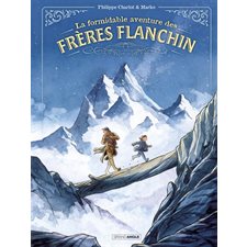 La formidable aventure des frères Flanchin : Histoire complète : Grand angle : Bande dessinée