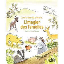Lionne, lézarde, blairelle ... : L'imagier des femelles