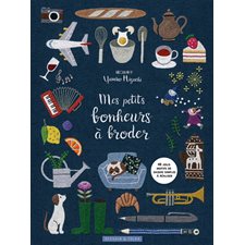 Mes petits bonheurs à broder : 48 jolis motifs de saison simples à réaliser : Broderie facile