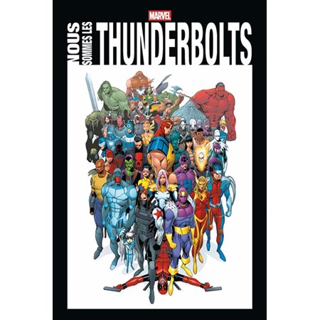 Nous sommes les Thunderbolts : Marvel. Marvel anthologie : Bande dessinée