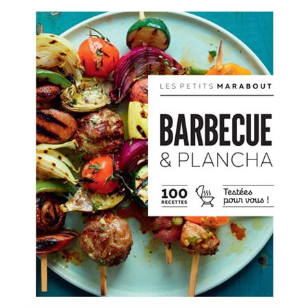 Barbecue & plancha : 100 recettes testées pour vous ! : Les petits Marabout