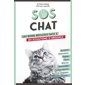 SOS chat : Les bons réflexes face à 60 situations d'urgence