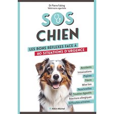 SOS chien : Les bons réflexes face à 60 situations d'urgence