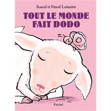 Tout le monde fait dodo : Pastel : Livre cartonné