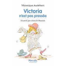 Victoria n'est pas pressée : Mouche : 6-8