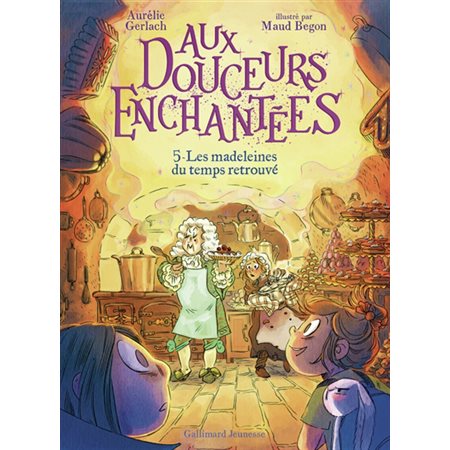 Aux douceurs enchantées T.05 : Les madeleines du temps retrouvé : 6-8