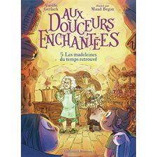 Aux douceurs enchantées T.05 : Les madeleines du temps retrouvé : 6-8