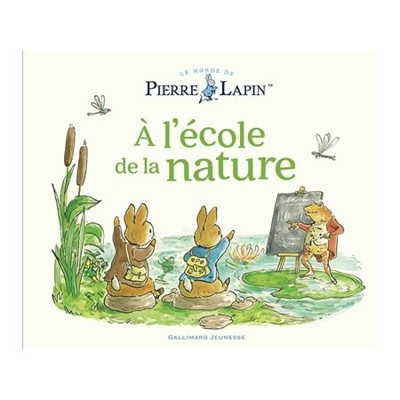 A l'école de la nature : Le monde de Pierre Lapin : Livre cartonné