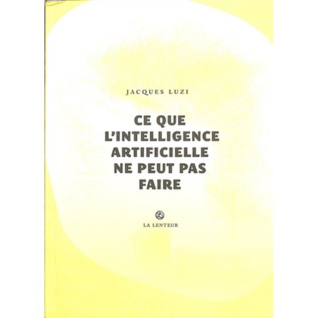 Ce que l'intelligence artificielle ne peut pas faire