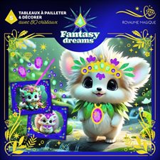 Royaume magique : 5 tableaux à pailleter & décorer avec 80 cristaux : Fantasy dreams