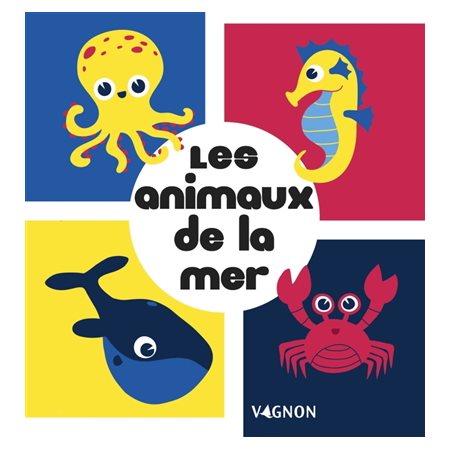 Les animaux de la mer : Mes p'tites images : Jeunesse Vagnon : Livre cartonné