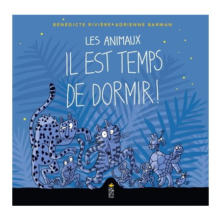 Les animaux : Il est temps de dormir ! : Livre cartonné
