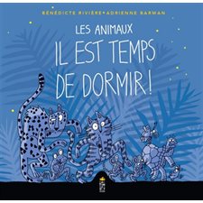 Les animaux : Il est temps de dormir ! : Livre cartonné