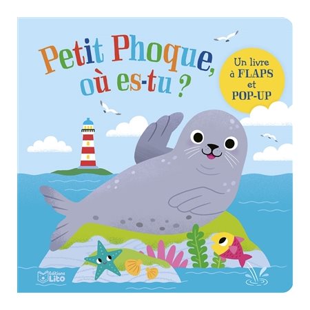 Petit Phoque, où es-tu ? : Mes livres flaps et pop-up : Livre cartonné