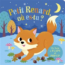 Petit Renard, où es-tu ? : Mes livres flaps et pop-up : Livre cartonné