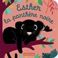 Esther la panthère noire : Les bébêtes : Mes livres marionnettes : Livre cartonné