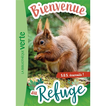 Bienvenue au refuge T.11 : S.O.S. écureuils ! : 6-8