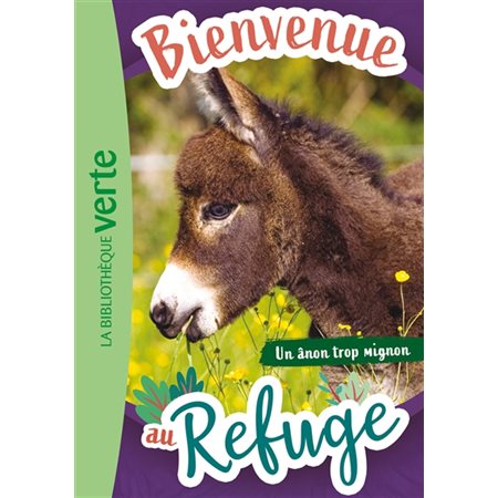 Bienvenue au refuge T.10 : Un ânon trop mignon : 6-8