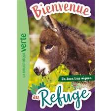 Bienvenue au refuge T.10 : Un ânon trop mignon : 6-8