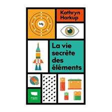 La vie secrète des éléments : Notions de science