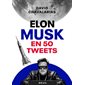 Elon Musk en 50 tweets
