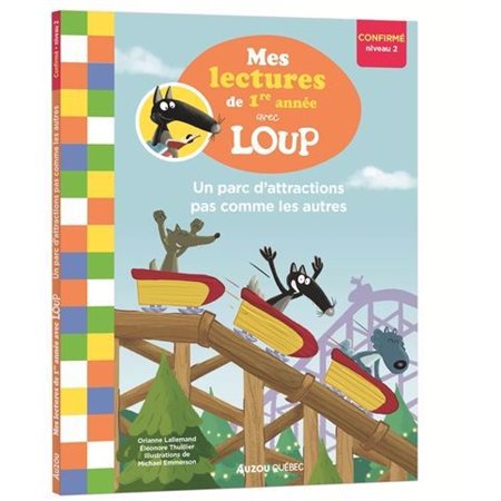 Un parc d'attractions pas comme les autres : Mes lectures de 1re année avec Loup : Confirmé niveau 2-3