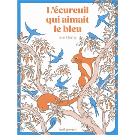 L'écureuil qui aimait le bleu : Livre cartonné