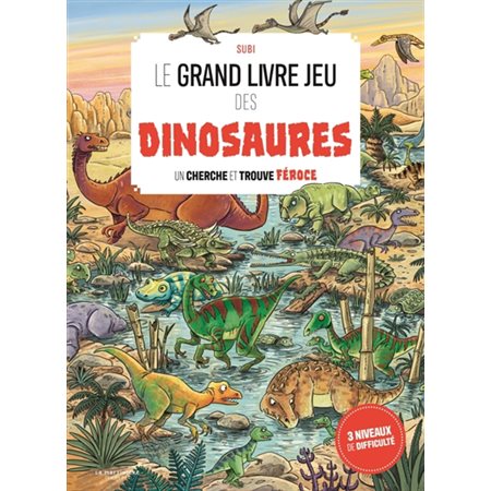 Le grand livre jeu des dinosaures : Un cherche et trouve féroce : Livre cartonné