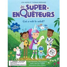 Qui a volé le soleil ? : Super-enquêteurs : Lire, enquêter, apprendre : Plus de 100 autocollants
