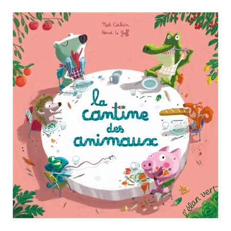 La cantine des animaux : Poivre & compagnie : Couverture rigide