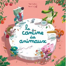 La cantine des animaux : Poivre & compagnie : Couverture rigide