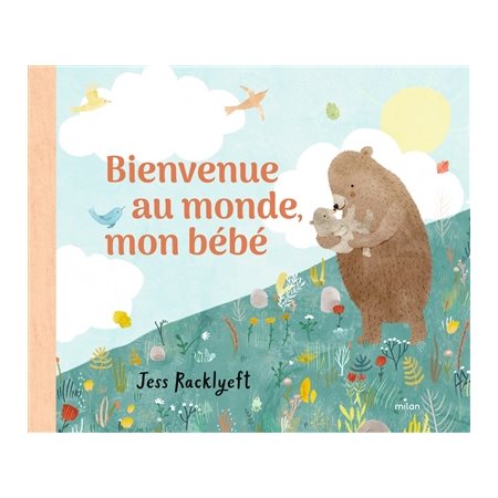 Bienvenue au monde, mon bébé : Couverture rigide