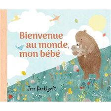 Bienvenue au monde, mon bébé : Couverture rigide