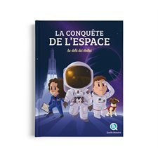 La conquête de l'espace : Au-delà des étoiles : Quelle histoire. Histoire jeunesse