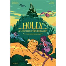 Holly à l'école d'équidragon T.04 : Au secours des dragons : 6-8
